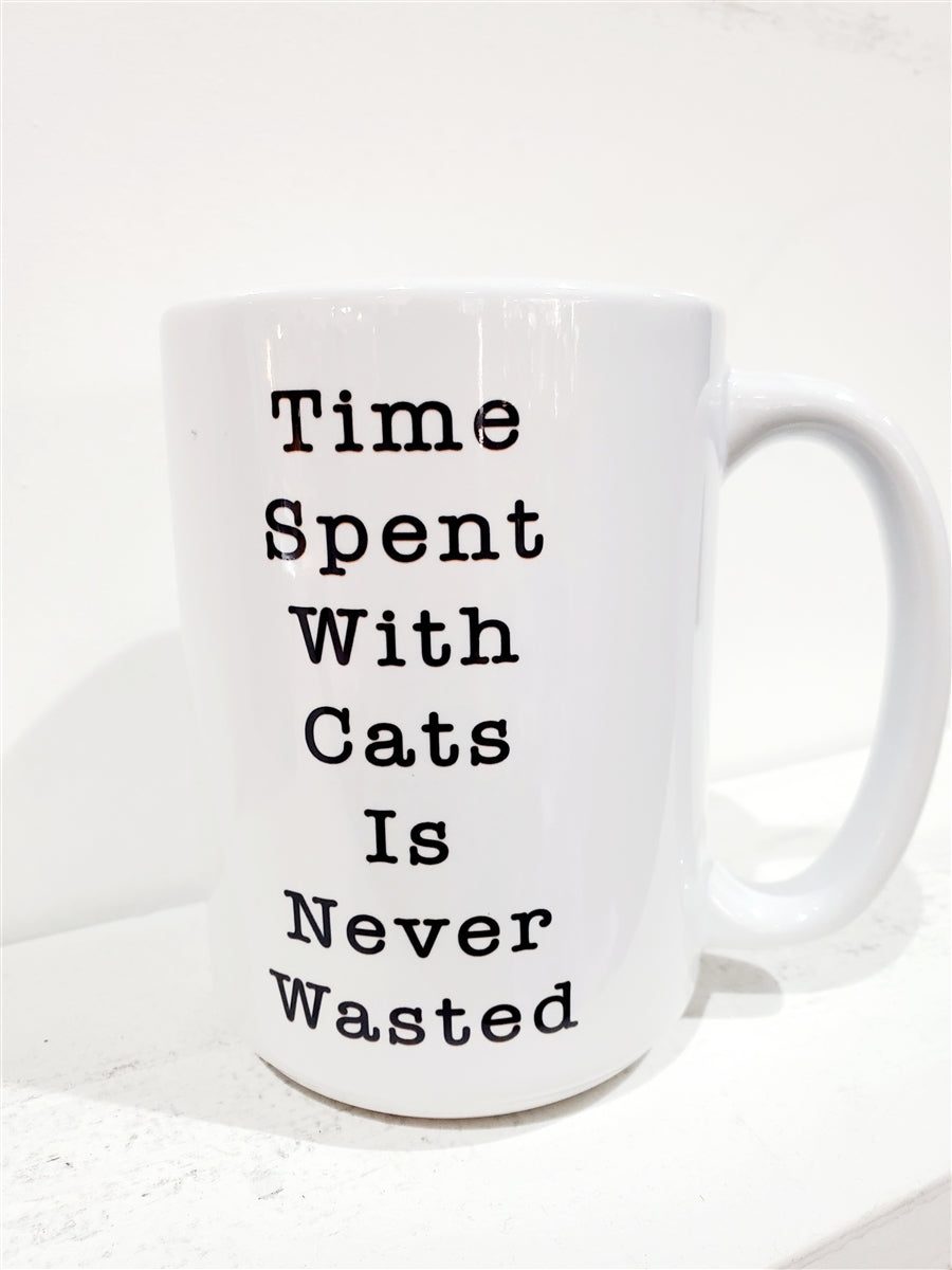 TIMES SPENT WITH CATS IS NEVER WAISTED MUG
