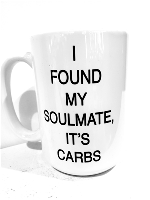 I FOUND MY SOULMATE iT'S CARBS MUG