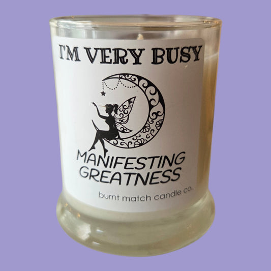 I'm Very Busy Manifesting Greatness Candle