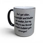 As I get older, my eyesight and bladder get weaker, but my ability to see through people's bullshit gets Stronger Mug