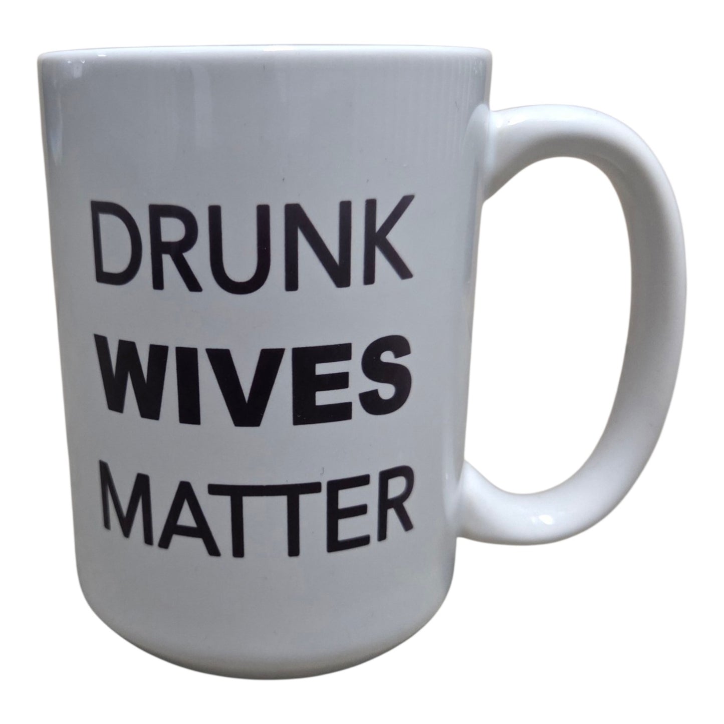 Drunk Wives Matter