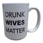 Drunk Wives Matter