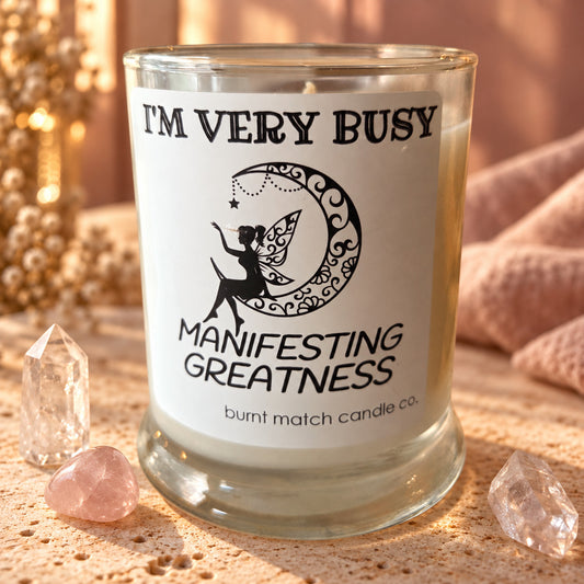 I'm Very Busy Manifesting Greatness Candle