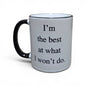 I'm Best At What I Won't Do Mug