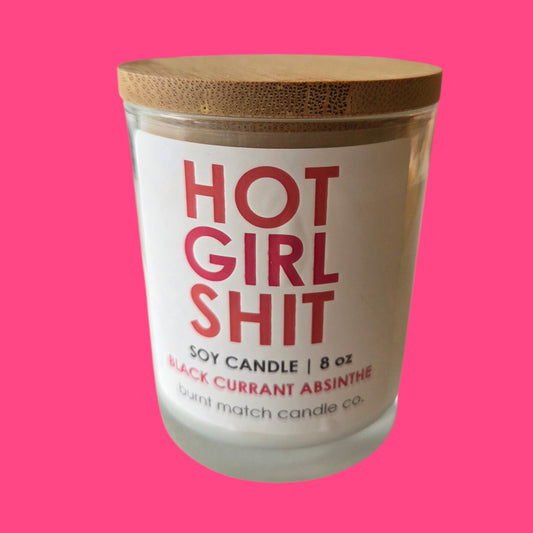 HOT GIRL SHIT SOY CANDLE BY BURNT MATCH CANDLE CO.